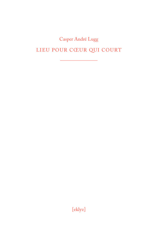 lieu pour coeur qui court - éditions [eklyz]